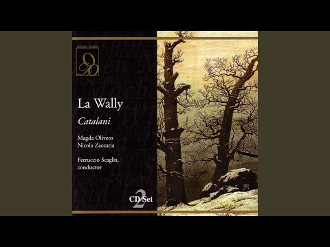 Catalani: La Wally: Ebben?... Ne andro lontana (Act One)