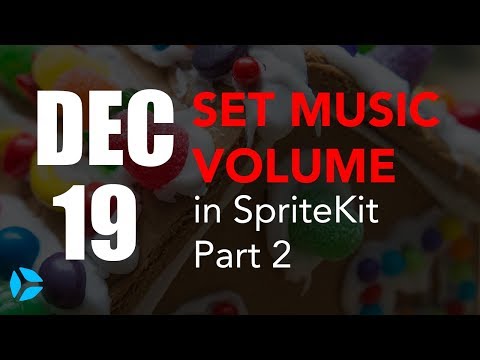 How to Set Volume of Music in SpriteKit and Swift 4 (Part 2!)