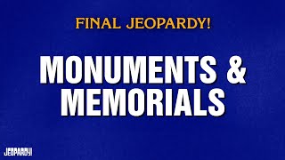 Monuments & Memorials | Final Jeopardy! | JEOPARDY!
