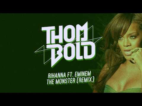 Rihanna ft. Eminem - The Monster (Thom Bold Remix)