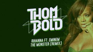 Rihanna ft. Eminem - The Monster (Thom Bold Remix)