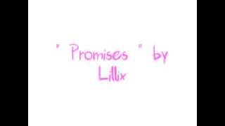 Lillix &quot; Promises &quot; with lyrics