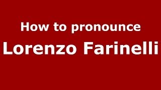 How to pronounce Lorenzo Farinelli