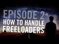 HOW TO HANDLE FREELOADERS