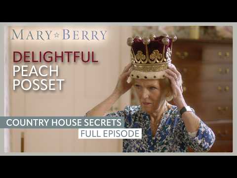 Delightful Peach Posset | Mary Berry's Country House Secrets Episode 3 | Full Episode | Mary Berry