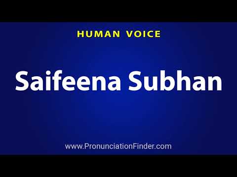 How To Pronounce Saifeena Subhan