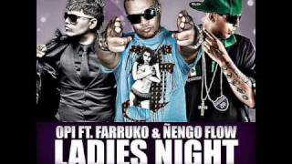 Ladies Night Official Remix Opi ft Farruco y Nengo flow