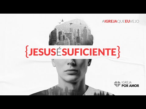 JESUS É SUFICIENTE - VICTOR AZEVEDO (SÉRIE A IGREJA QUE EU VEJO)