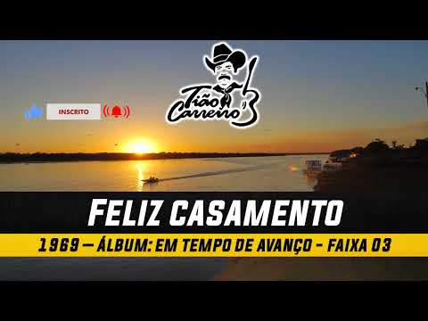 Feliz Casamento - Tião Carreiro e Pardinho