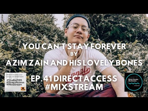 MixStream Ep.41 (Mixing Indie Rock) : You Can't Stay Forever by Azim Zain and His Lovely Bones