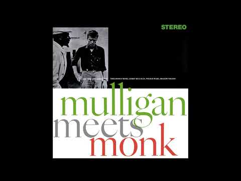 Gerry Mulligan & Thelonious Monk - Mulligan Meets Monk - 05 - Straight, No Chaser