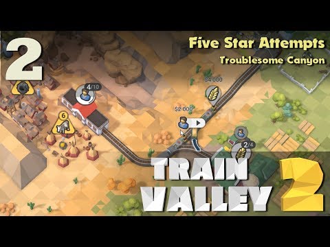 Train Valley 2: 5 Star Let's Play #2 - Troublesome Canyon