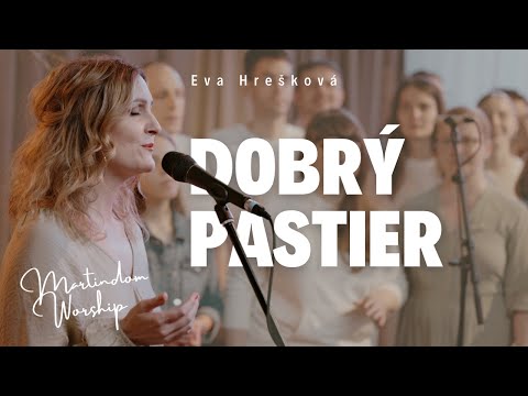 DOBRÝ PASTIER - Martindom Worship, Eva Hrešková (official video)
