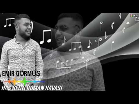 EMİR GÖRMÜŞ - HAS GELİN - ROMAN HAVASI - 2021