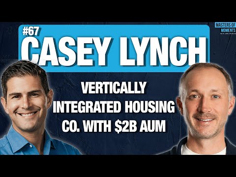 Building a Vertically Integrated Housing Co. with $2bn AUM - Casey Lynch, CEO of Roundhouse [Replay]