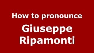 How to pronounce Giuseppe Ripamonti