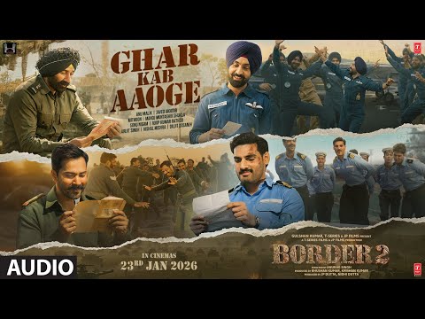 BORDER 2: Ghar Kab Aaoge (Audio) | Anu,Javed,Mithoon,Manoj,Sonu,Roop,Arijit,Vishal,Diljit