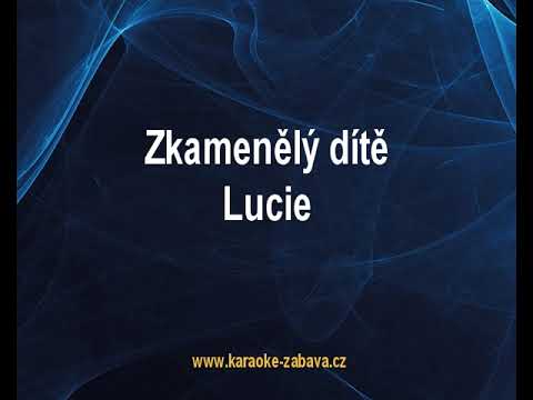 Zkamenělý dítě - Lucie Karaoke tip