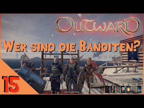 Outward co-op 🎭 2020/2021 - Folge 15 🎭 - Wer sind die Banditen? - Let´s play - deutsch/German