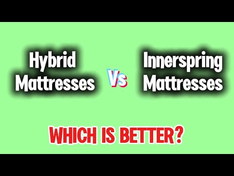 Hybrid Mattresses VS Innerspring Mattresses: WHICH IS BETTER?