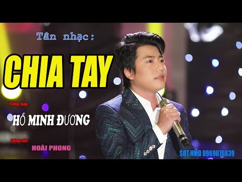 Tân nhạc - CHIA TAY | HỒ MINH ĐƯƠNG sáng tác HOÀI PHONG