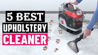 Top 5 Best Upholstery Cleaners 2026