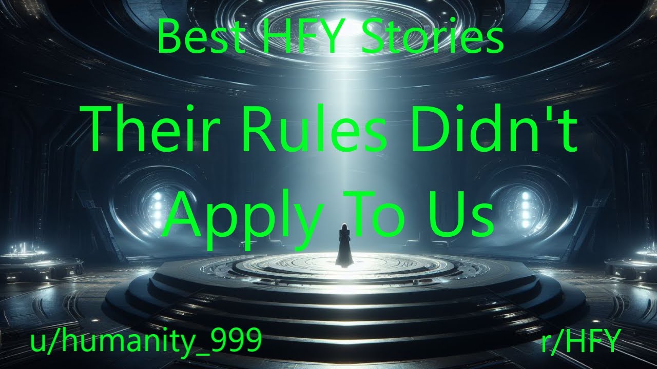 Best HFY Sci-Fi Stories: Their Rules Didn't Apply To Us