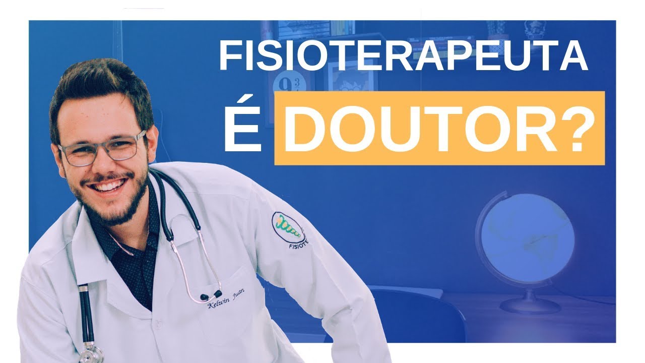 Fisioterapeuta é Doutor?