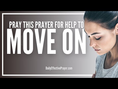 Prayer For Supernatural Strength To Forgive, Let Go, and Move On | Powerful Prayer Video