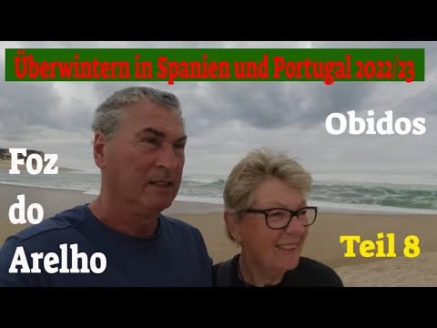Überwintern in Spanien und Portugal im Wohnmobil Teil 8 2022/23💖Foz do Arelho und Obidos Portugal💖