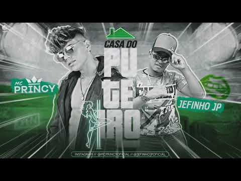 MC PRINCY E JEFINHO JP - CASA DO PUTEIRO