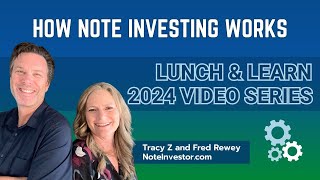 How Note Investing Works - 2024 Note Investor Lunch & Learn Series