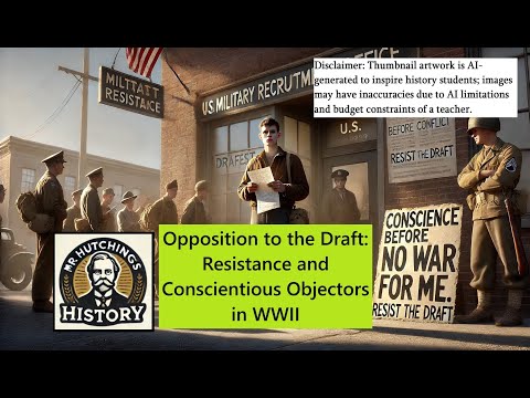 Opposition to the Draft: Resistance and Conscientious Objectors in WWII