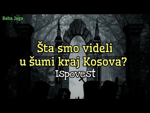 Priviđenje ili UTVARA? - PATROLA Istinita priča Kosovo-Srbija (Baba Jaga prica) Ispovest