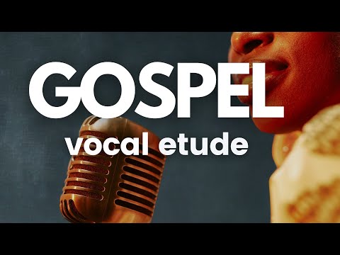 GOSPEL Vocal Etude