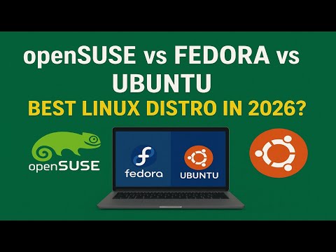 openSUSE vs Fedora vs Ubuntu – Best Linux Distro in 2026?