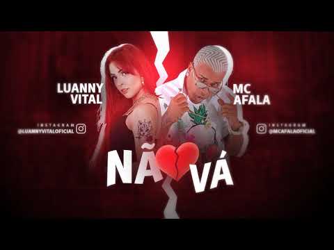 🔴LUANNY VITAL FEAT  MC AFALA NÃO VÁ LANÇAMENTO 2020