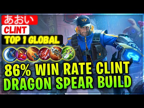 86% Win Rate Clint Dragon Spear Build [ Top 1 Global Clint ] あおい - Mobile Legends Emblem And Build