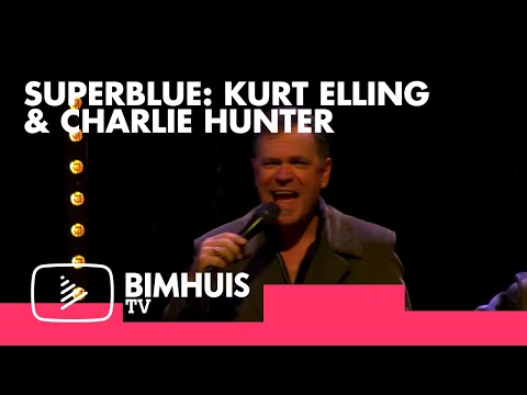 BIMHUIS TV Presents: SUPERBLUE: KURT ELLING & CHARLIE HUNTER