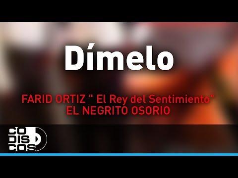 Dímelo, Farid Ortiz y El Negrito Osorio - Audio