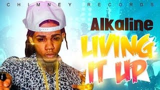Alkaline - Living It Up (Raw) [After Party Riddim] June 2015