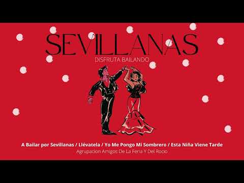 1. Agrupación Amigos de la Feria y del Rocío - A Bailar por Sevillanas / Llévatela / Otros