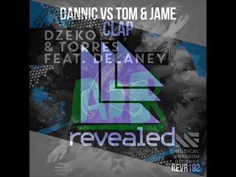 Dzeko & Torres X Dannic Vs. Tom & Jame - Clap Air (M.A.B Mashup)
