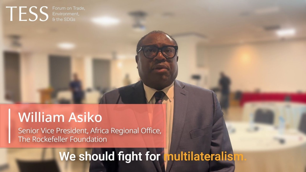 Trade & Sustainability Priorities: William Asiko (SVP, Africa Office, Rockefeller Foundation)