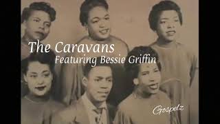 The Caravans- “Since I Met Jesus” Featuring Bessie Griffin (1953)