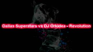 Dallas Superstars vs DJ Orkidea - Revolution