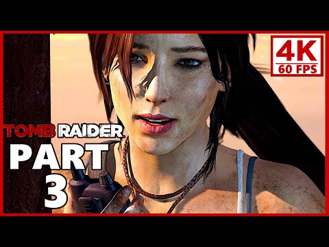 Tomb Raider Gameplay Walkthrough Part 3 - PC 4K 60FPS No Commentary