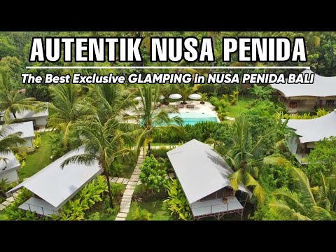 AUTENTIK NUSA PENIDA   The Best EXCLUSIVE GLAMPING in NUSA PENIDA BALI mp4