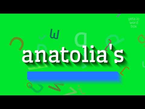 ANATOLIA'S - HOW TO PRONOUNCE ANATOLIA'S? #anatolia's