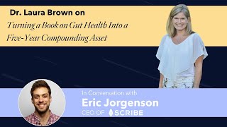 Soul Satisfaction: Dr. Laura Brown Turned a Book on Gut Health Into a Five-Year Compounding Asset